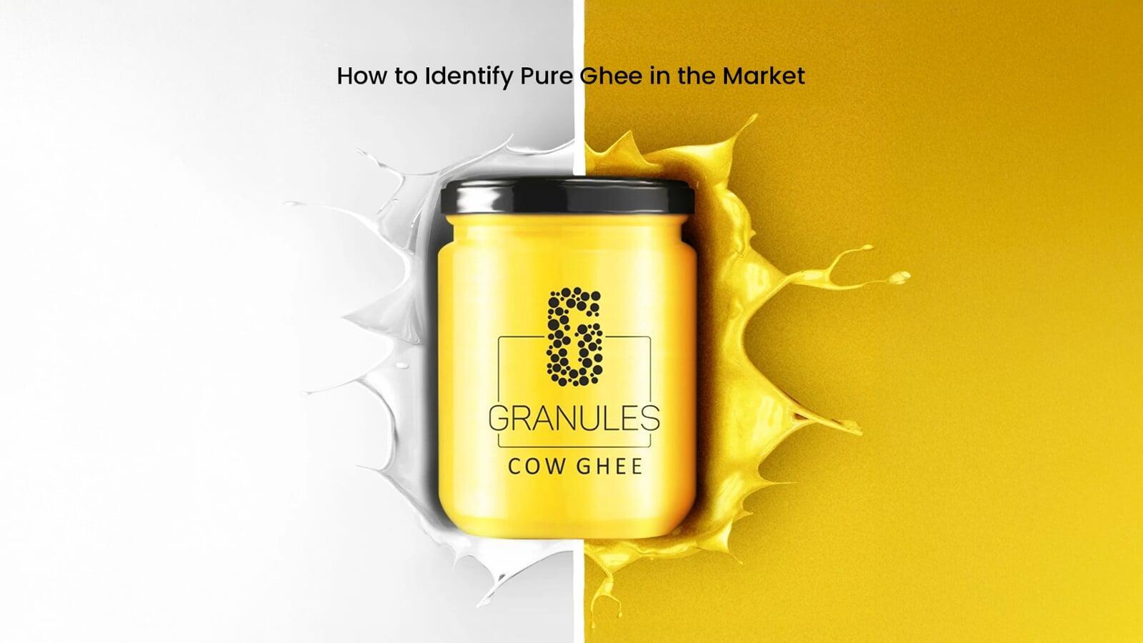 How to Identify Pure Ghee in the Market